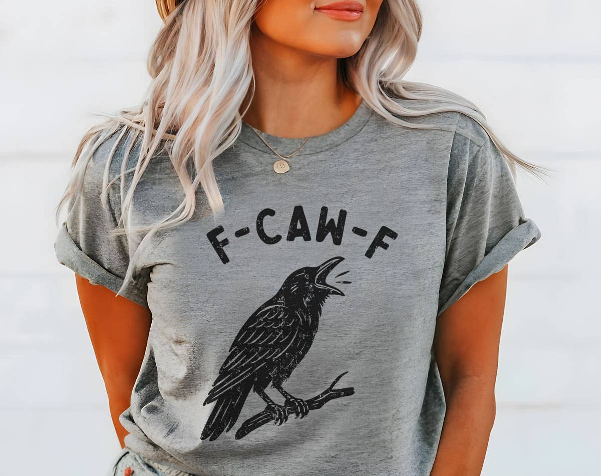 F-Caw-F Funny Crow Sarcastic T-Shirt